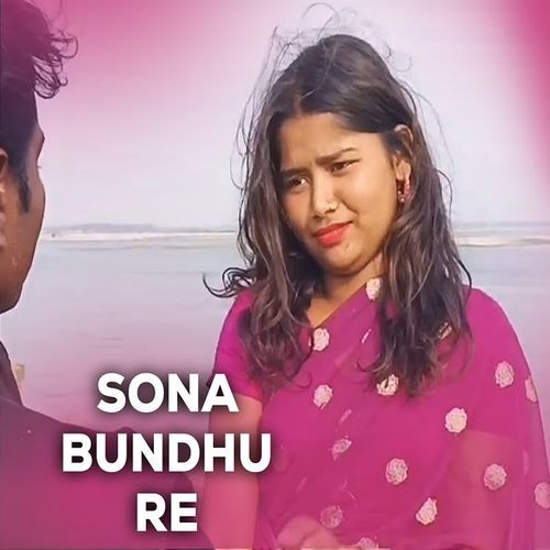 Sona Bondhu Re