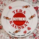 Tera Boyfriend Kaunsa?