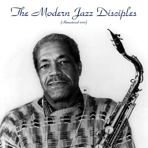 The Modern Jazz Disciples (Remastered 2017)