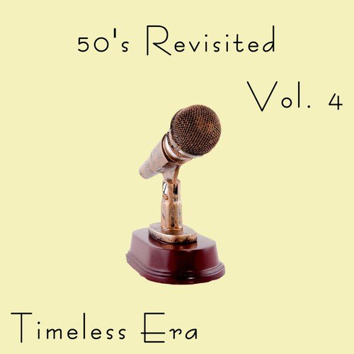 Timeless Era: 50's Revisited Vol.4