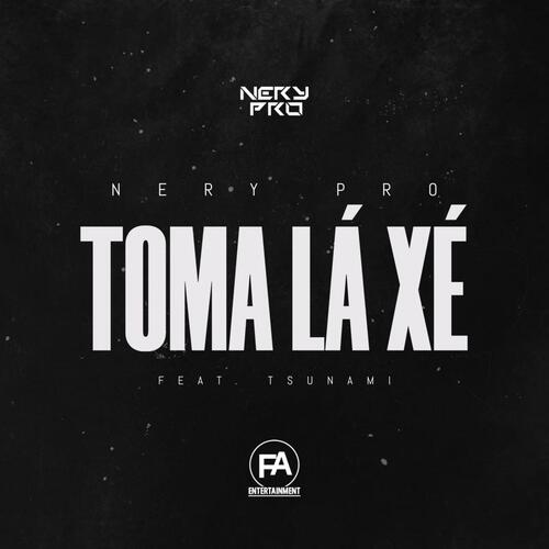 Toma Lá Xé (feat. Tsunami)