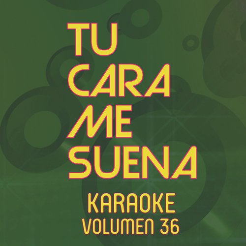 Tu Cara Me Suena Karaoke (Vol. 36)