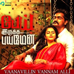 Vaanavillin Vannam Alli (From &quot;Pei Irukka Bayamen&quot;)-OhIaWRlmTQU