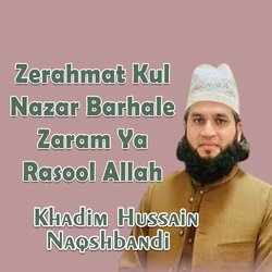 Zerahmat Kul Nazar Barhale Zaram Ya Rasool Allah-XVkOBxhRUkU