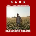 Billionaire Dreams (feat. T-Pain &amp; Bryson Tiller)