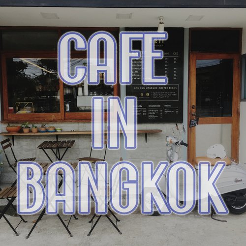 Cafe In Bangkok Songs Download - Free Online Songs @ JioSaavn
