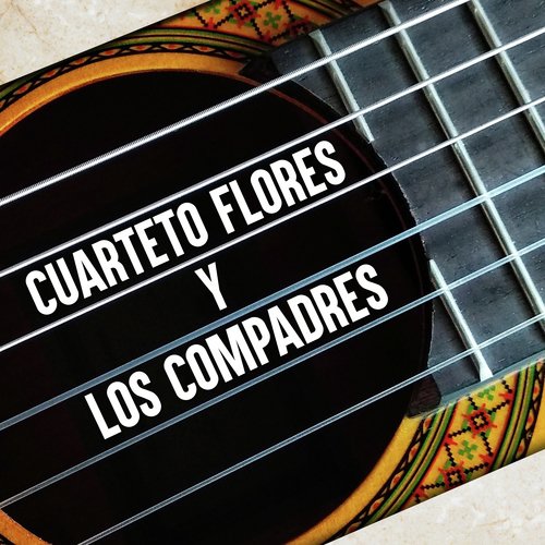 Cuarteto Flores y los Compadres