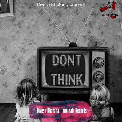 Don't Think