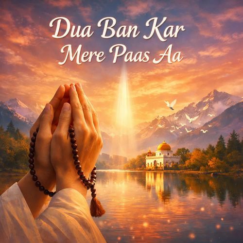 Dua Ban Kar Mere Paas Aa cover art