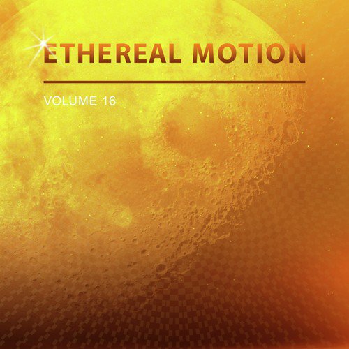 Ethereal Motion, Vol. 16