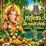 Ganeshaa Nee Banddare Belaku