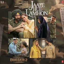 Jaate Hue Lamhon (From "BORDER 2")