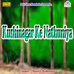 Kushinagar Ke Nathuniya-OTsMeU0EB14