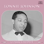 Lonnie Johnson Classics Medley: Troubles Ain't Nothing but the Blues / Confused / I'm So Afraid / Blues Stay Away from Me / I'm So Crazy for Love / Nobody's Lovin' Me /Little Rockin' Chair