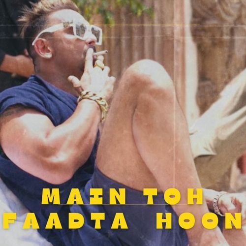 Main Toh Faadta Hoon