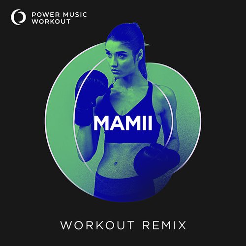 Mamiii (Extended Workout Remix 128 BPM)