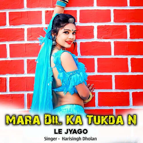 Mara Dil Ka Tukda N Le Jyago