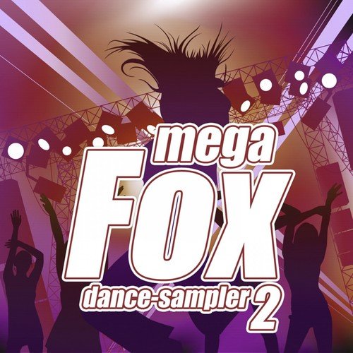 Mega Fox Dance Sampler: Vol. 2