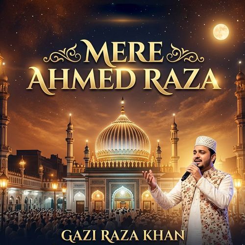 Mere Ahmed Raza