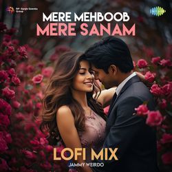 Mere Mehboob Mere Sanam (LoFi Mix)-ESsIWEZ-WVQ