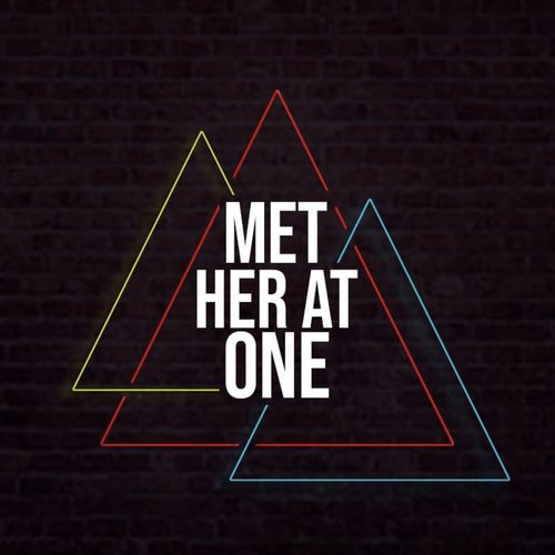Met Her at One