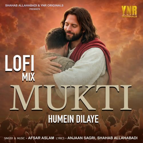 Mukti Humein Dilaye LoFi Mix