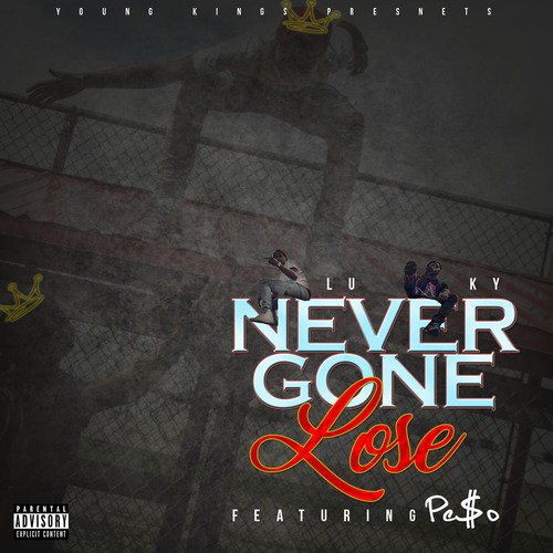 Never Gone Lose (feat. Peso)_poster_image