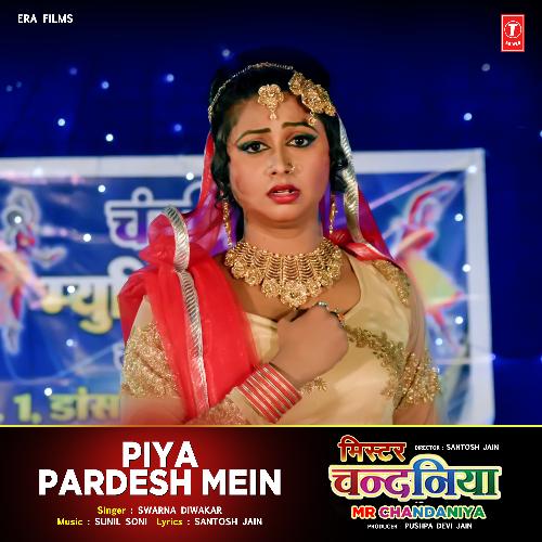 Piya Pardesh Mein (From &quot;Mr Chandaniya&quot;)