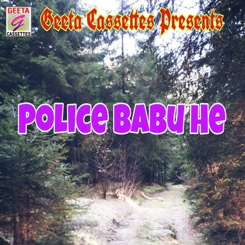 Police Babu He