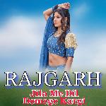 Rajgarh Jila Me Dil Demege Kargi