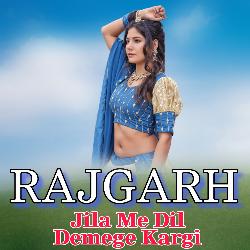 Rajgarh Jila Me Dil Demege Kargi-AD9YbhYFBAM