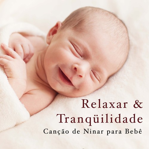 Relaxar & Tranqüilidade - Canção de Ninar para Bebê com Ruido Blanco