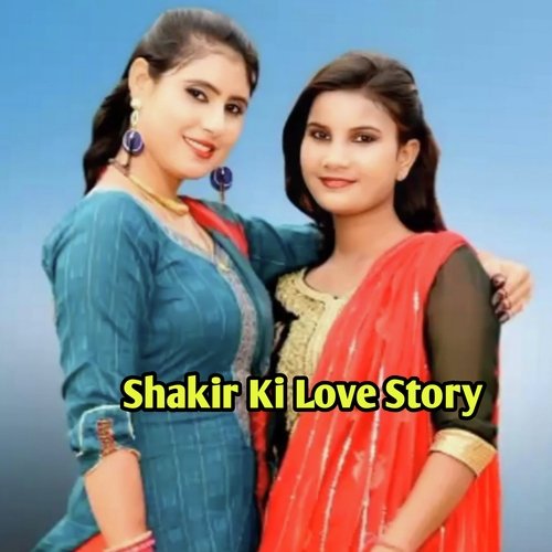 Shakir Ki Love Story