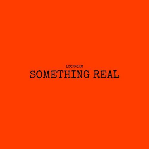 Something Real