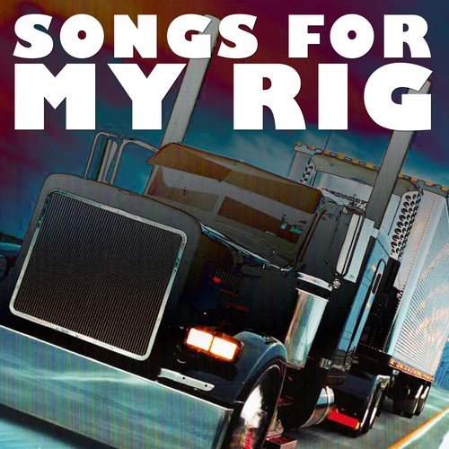 Songs for My Rig