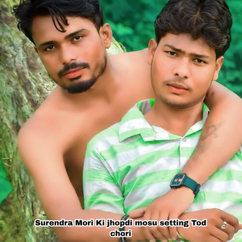 Surendra Mori Ki Jhopdi Mosu Setting Tod Chori