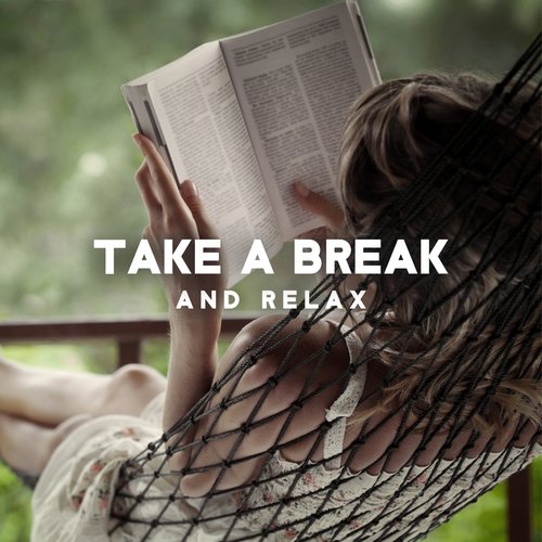 Take a Break and Relax