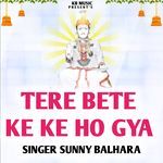 Tere Bete Ke Ke Ho Gya