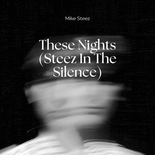 These Nights (Steez In The Silence)