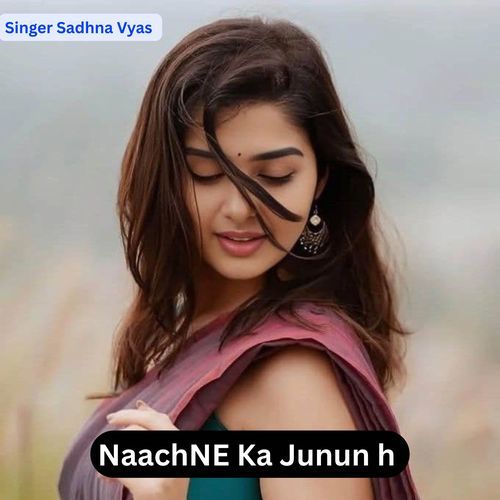 naachne ka Junun h