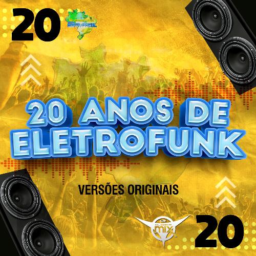 20 Anos De Eletrofunk_poster_image