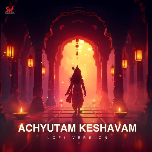 Achyutam Keshavam - LoFi