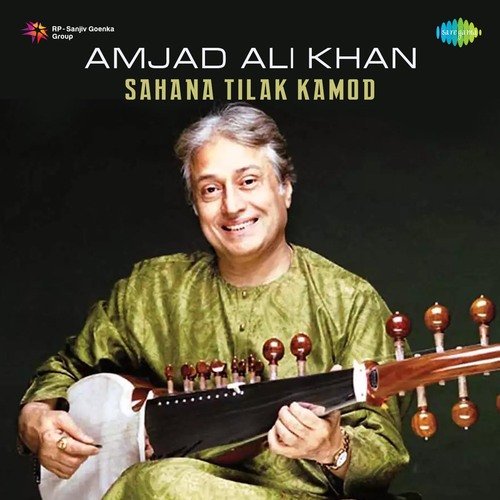 Amjad Ali Khan - Sahana Tilak Kamod