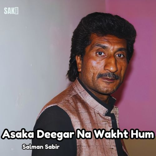 Asaka Deegar Na Wakht Hum