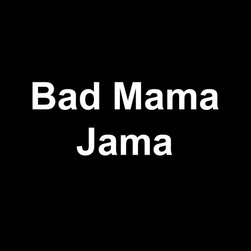 Bad Mama Jama_poster_image