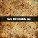 Cycle Dhire Chalabe Noni
