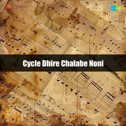 Cycle Dhire Chalabe Noni