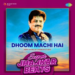 Dhoom Machi Hai - Super Jhankar Beats-KQcNQBAEVXc