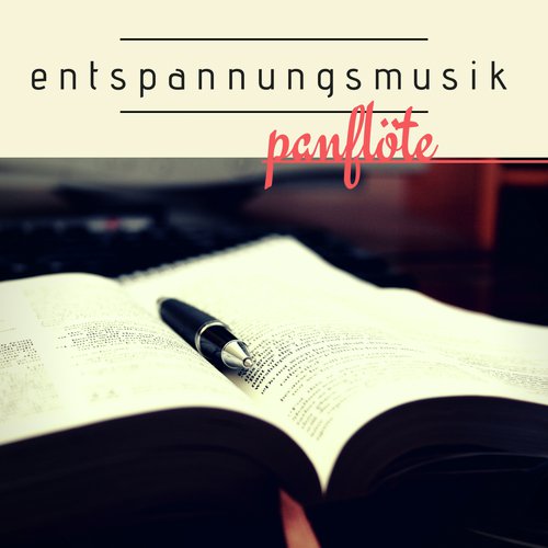 Entspannungsmusik Panflöte - CD zum Entspannen, Beruhigende Musik für Ruhe und Entspannung_poster_image