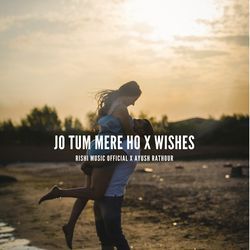 JO TUM MERE HO X WISHES-FDIaWAVRBlw